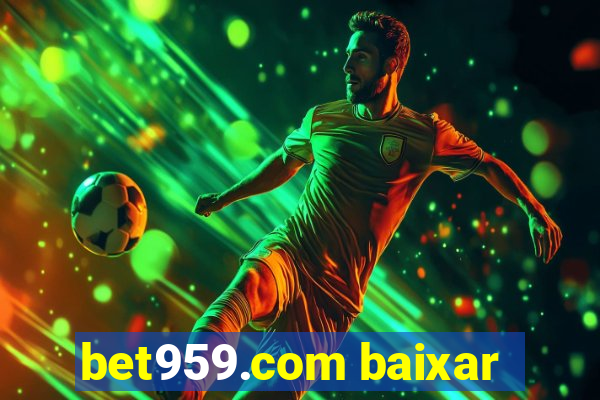 bet959.com baixar